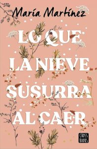Crítica de Lo que la nieve susurra al caer, de María Martínez